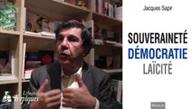 Jacques sapir : Souveraineté Démocratie Laïcité 1