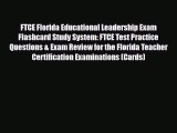 PDF FTCE Florida Educational Leadership Exam Flashcard Study System: FTCE Test Practice Questions