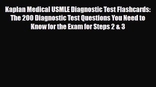 Download Kaplan Medical USMLE Diagnostic Test Flashcards: The 200 Diagnostic Test Questions