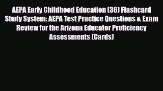 Download AEPA Early Childhood Education (36) Flashcard Study System: AEPA Test Practice Questions