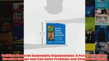 Download PDF  Building Powerful Community Organizations A Personal Guide to Creating Groups that Can FULL FREE