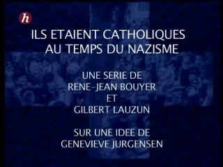 Ils étaient catholiques au temps du nazisme 2 sur 2
