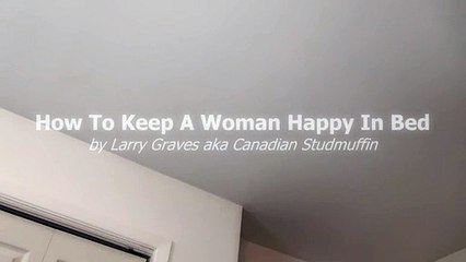 How To Make A Woman Happy In Bed - Video Dailymotion