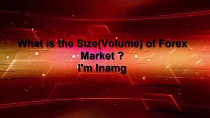What is the Daily Volume (Size) of Forex Market ?