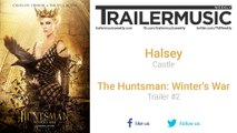 The Huntsman: Winter's War - Trailer #2 Music #3 (Halsey - Castle)