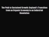 Read The Path to Sustained Growth: England's Transition from an Organic Economy to an Industrial