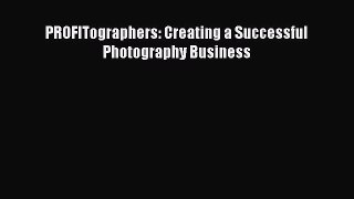 PDF PROFITographers: Creating a Successful Photography Business  EBook