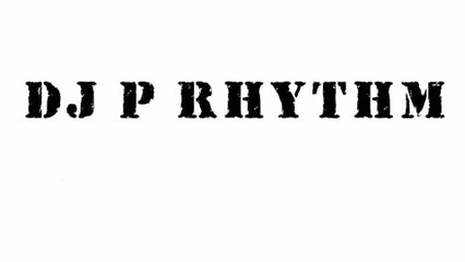 DJ P RHYTHM LATIN MIX
