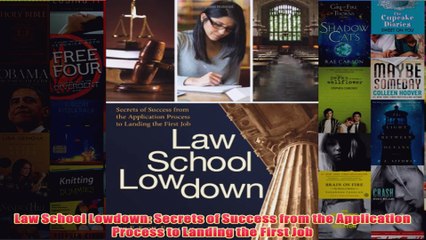 Download PDF  Law School Lowdown Secrets of Success from the Application Process to Landing the First FULL FREE