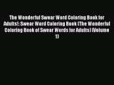 Download The Wonderful Swear Word Coloring Book for Adults!: Swear Word Coloring Book (The