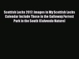 Download Scottish Lochs 2017: Images in My Scottish Lochs Calendar Include Those in the Galloway