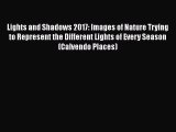 Read Lights and Shadows 2017: Images of Nature Trying to Represent the Different Lights of