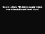 Download Detours en Bievre 2017: Les Cabanes en Terre en Isere (Calvendo Places) (French Edition)