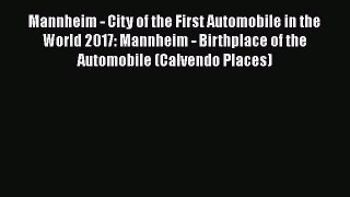 Download Mannheim - City of the First Automobile in the World 2017: Mannheim - Birthplace of