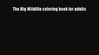 Download The Big Wildlife coloring book for adults  Read Online
