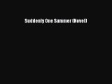 Read Suddenly One Summer (Novel) Ebook Free