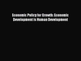 PDF Economic Policy for Growth: Economic Development is Human Development  EBook