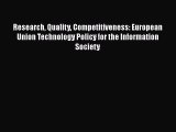 Download Research Quality Competitiveness: European Union Technology Policy for the Information