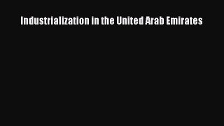 PDF Industrialization in the United Arab Emirates Free Books