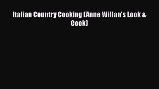 Download Italian Country Cooking (Anne Willan's Look & Cook) Free Books