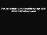 [PDF] Pilot's Handbook of Aeronautical Knowledge: FAA-H-8083-25A (FAA Handbooks) [Download]