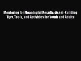 [PDF] Mentoring for Meaningful Results: Asset-Building Tips Tools and Activities for Youth
