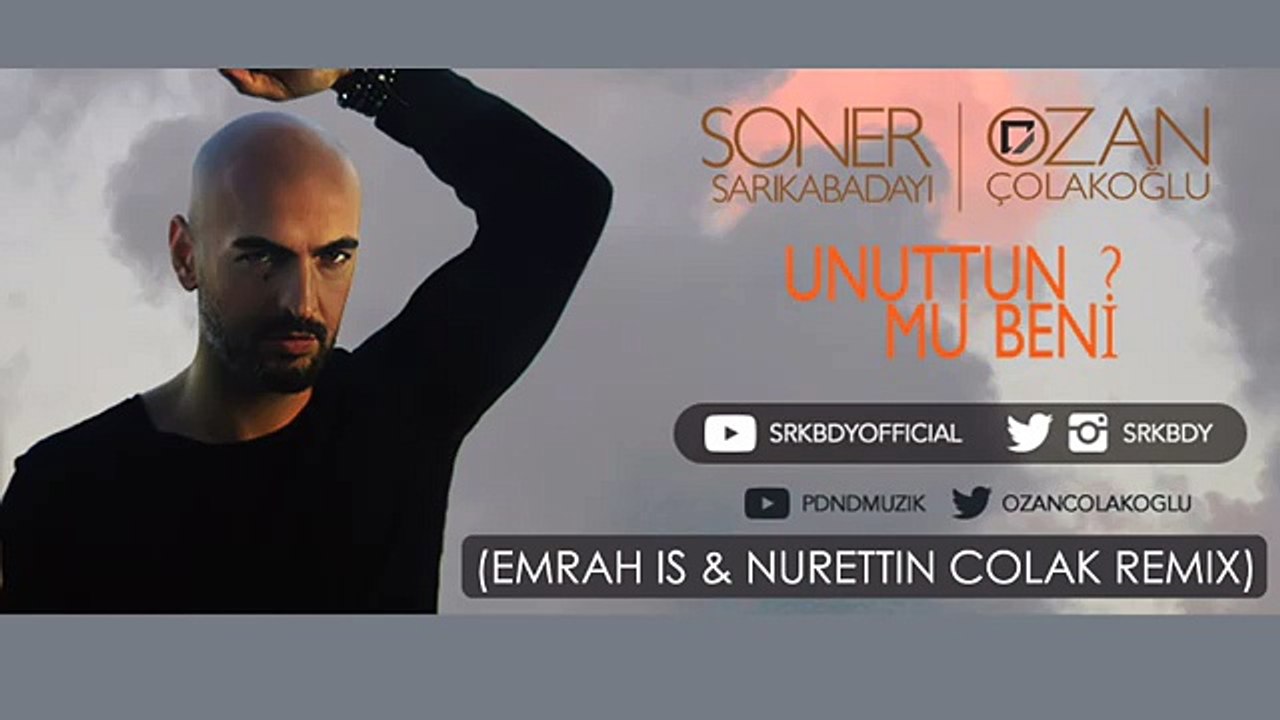 Soner Sarıkabadayı - Unuttun Mu Beni? (Emrah Is & Nurettin Çolak Remix)