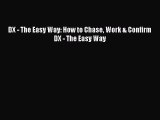 PDF DX - The Easy Way: How to Chase Work & Confirm DX - The Easy Way  EBook