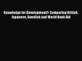 PDF Knowledge for Development?: Comparing British Japanese Swedish and World Bank Aid  Read