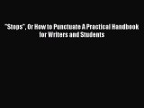 [PDF] Stops Or How to Punctuate A Practical Handbook for Writers and Students [Read] Full Ebook