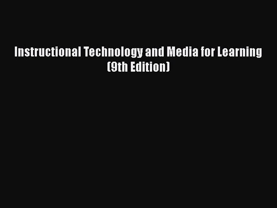 [PDF] Instructional Technology and Media for Learning (9th Edition) [Download] Online