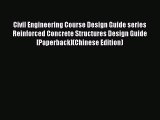 Download Civil Engineering Course Design Guide series Reinforced Concrete Structures Design