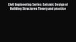 Read Civil Engineering Series: Seismic Design of Building Structures Theory and practice PDF