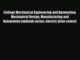 Read College Mechanical Engineering and Automation Mechanical Design Manufacturing and Automation