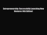Download Entrepreneurship: Successfully Launching New Ventures (4th Edition) Free Books