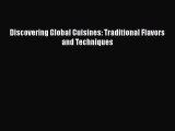 PDF Discovering Global Cuisines: Traditional Flavors and Techniques  Read Online