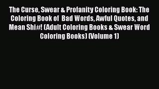 Download The Curse Swear & Profanity Coloring Book: The Coloring Book of  Bad Words Awful Quotes