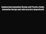 Read Engineering Innovation Design and Practice Guide: innovative design and robot practice