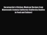 PDF Encarnación's Kitchen: Mexican Recipes from Nineteenth-Century California (California Studies