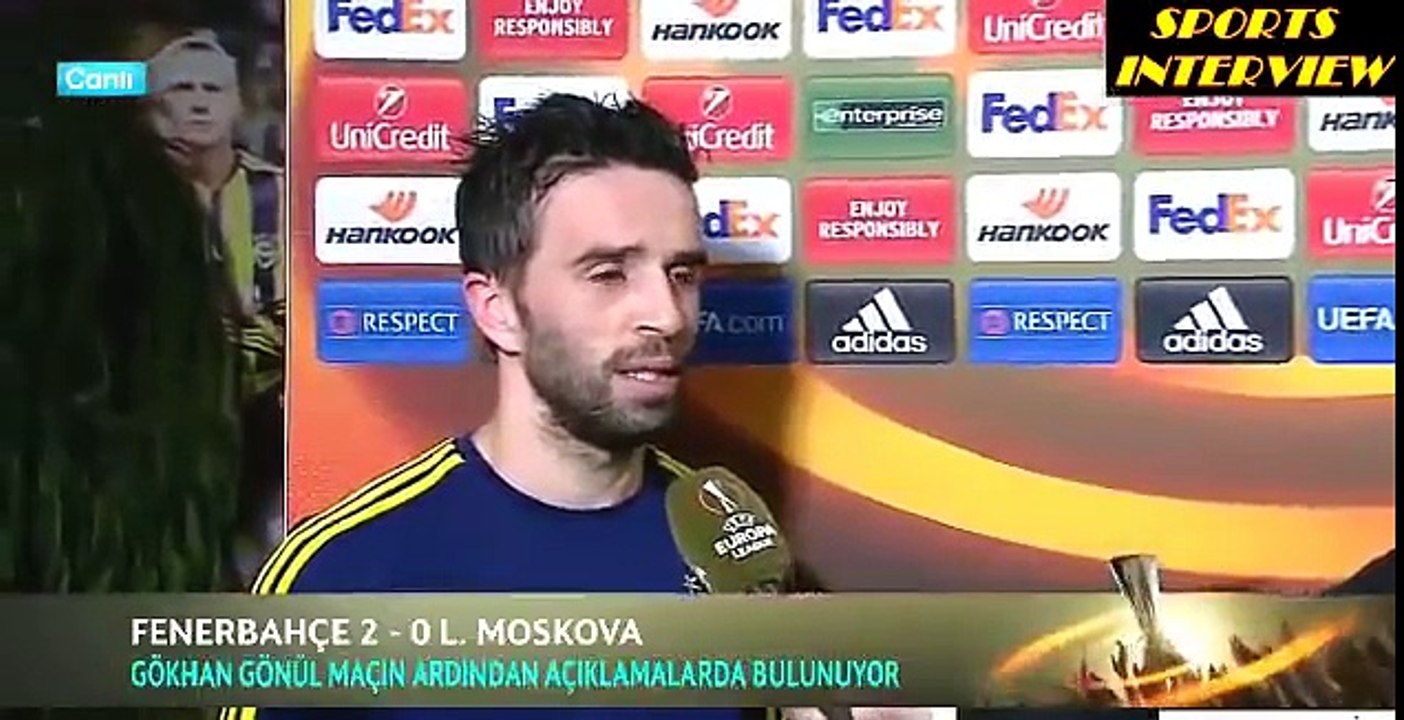 Fenerbahce 2-0 Lokomotiv Moscow - Gökhan Gönül Maç Sonu Röpörtajı - UEFA 2016