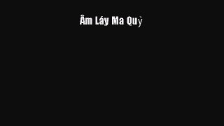 Download Âm Láy Ma Quỷ Ebook Free