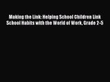 [PDF] Making the Link: Helping School Children Link School Habits with the World of Work Grade