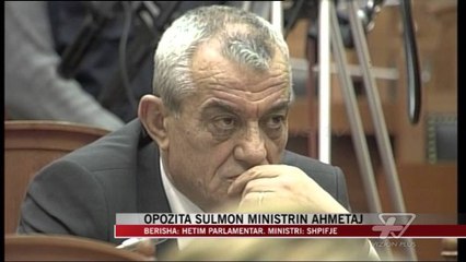 Opozita sulmon ministrin Ahmetaj - News, Lajme - Vizion Plus