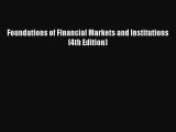Download Foundations of Financial Markets and Institutions (4th Edition) Free Books