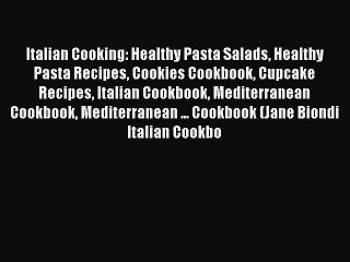 Tải video: Read Italian Cooking: Healthy Pasta Salads Healthy Pasta Recipes Cookies Cookbook Cupcake Recipes