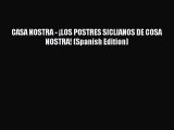 Read CASA NOSTRA - ¡LOS POSTRES SICLIANOS DE COSA NOSTRA! (Spanish Edition) Ebook Free