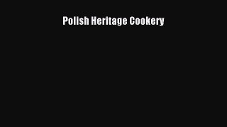 Download Polish Heritage Cookery  Read Online