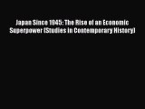 PDF Japan Since 1945: The Rise of an Economic Superpower (Studies in Contemporary History)