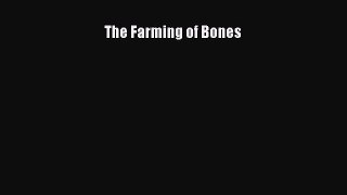 Read The Farming of Bones PDF Free