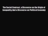 PDF The Social Contract a Discourse on the Origin of Inequality And a Discourse on Political